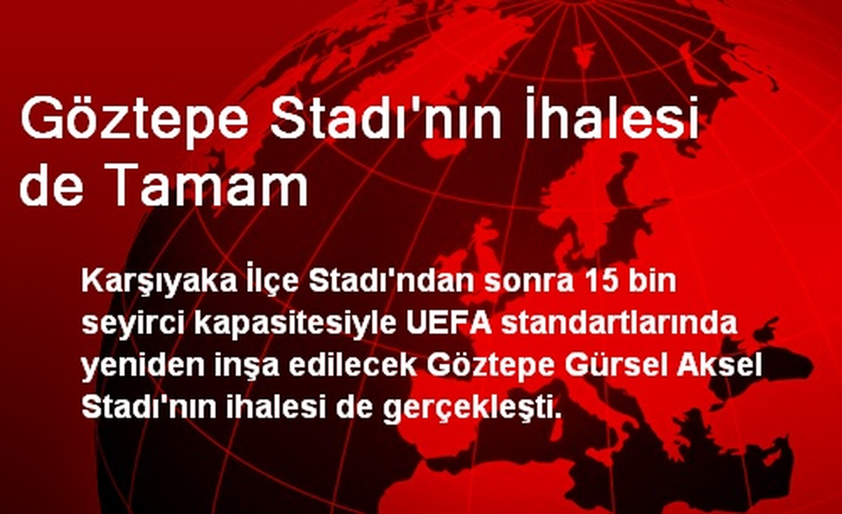 Göztepe Stadı\'nın İhalesi de Tamam