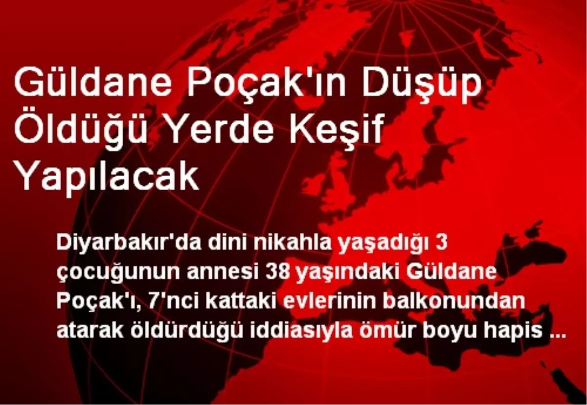 Güldane Poçak\'ın Düşüp Öldüğü Yerde Keşif Yapılacak