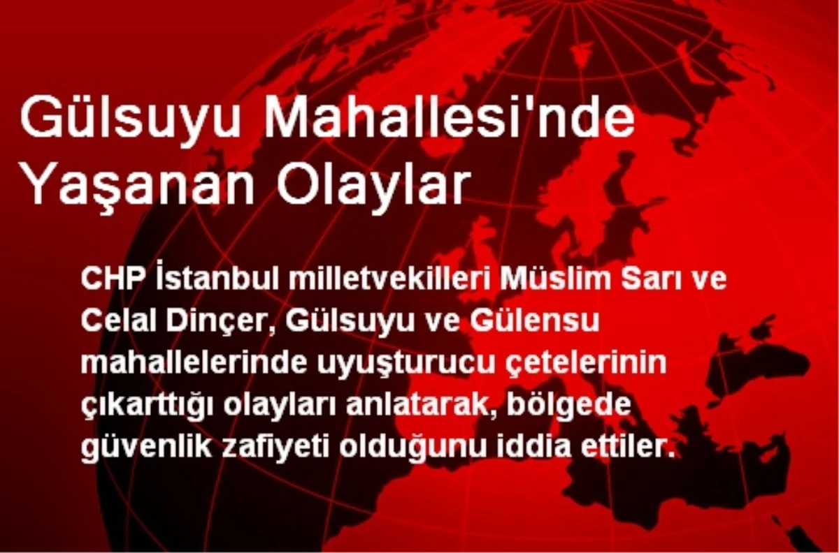 Gülsuyu Mahallesi\'nde Yaşanan Olaylar