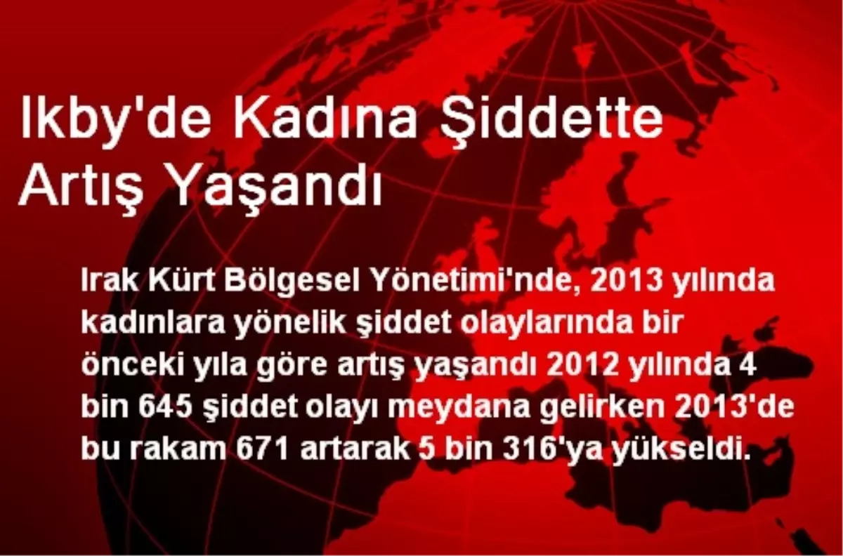 Ikby\'de Kadına Şiddette Artış Yaşandı