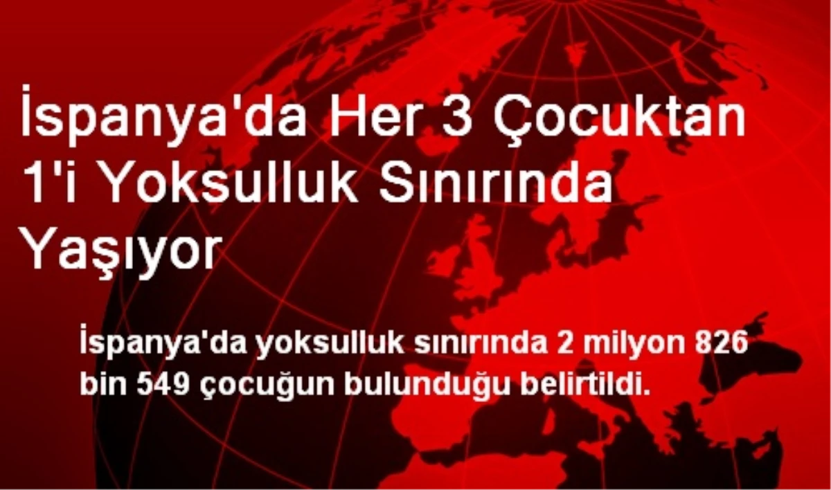 İspanya\'da Her 3 Çocuktan 1\'i Yoksulluk Sınırında Yaşıyor