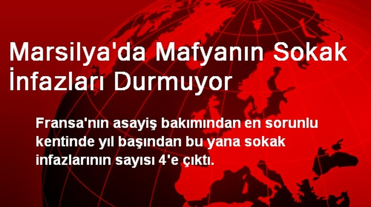 Marsilya\'da Mafyanın Sokak İnfazları Durmuyor