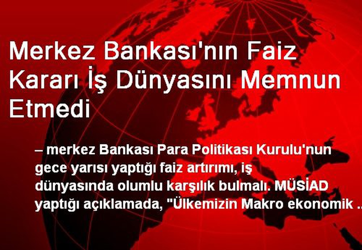 Merkez Bankası\'nın Faiz Kararı İş Dünyasını Memnun Etmedi