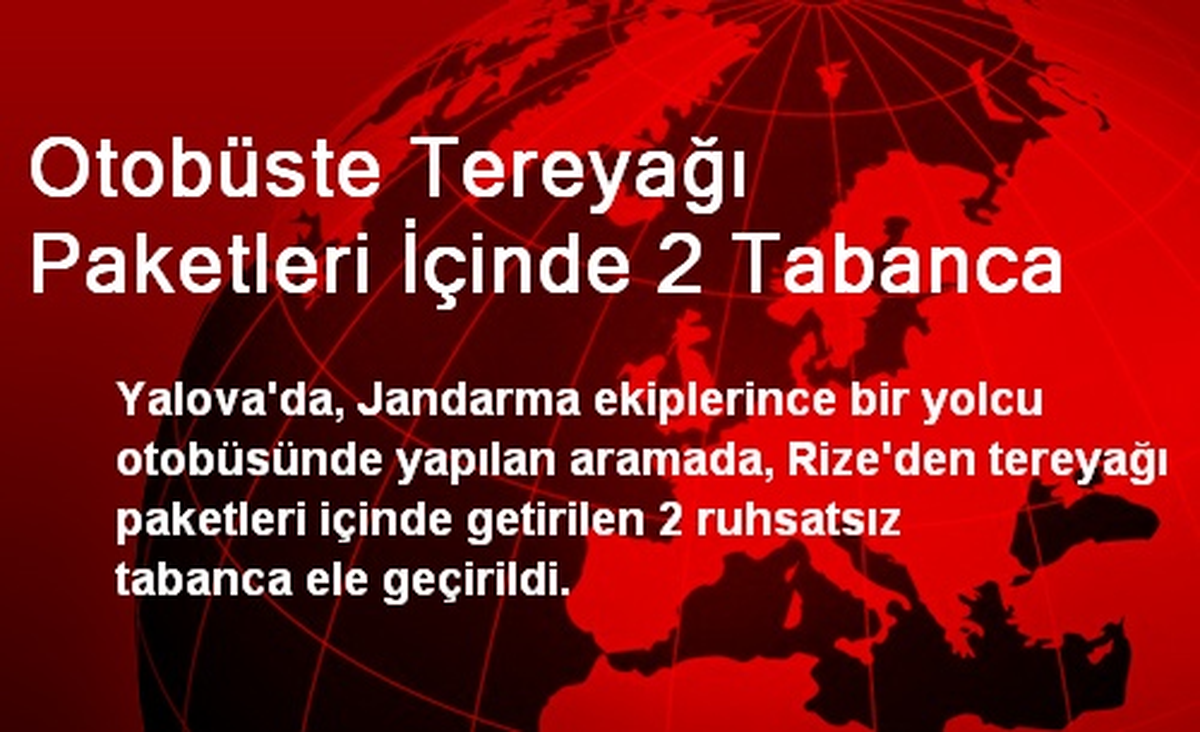 Otobüste Tereyağı Paketleri İçinde 2 Tabanca