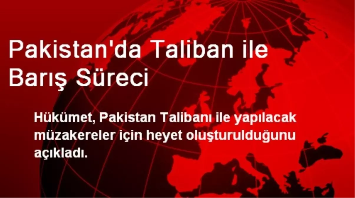 Pakistan\'da Taliban ile Barış Süreci