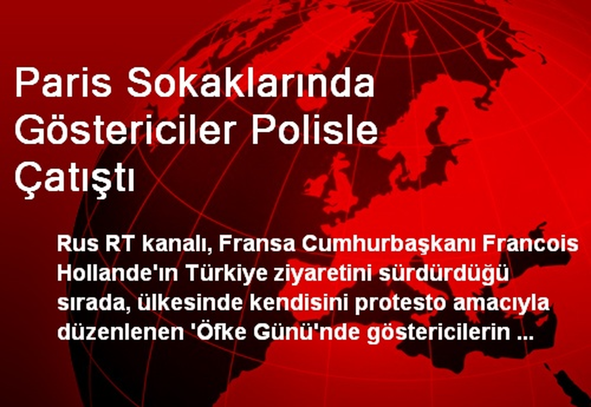 Paris Sokaklarında Göstericiler Polisle Çatıştı