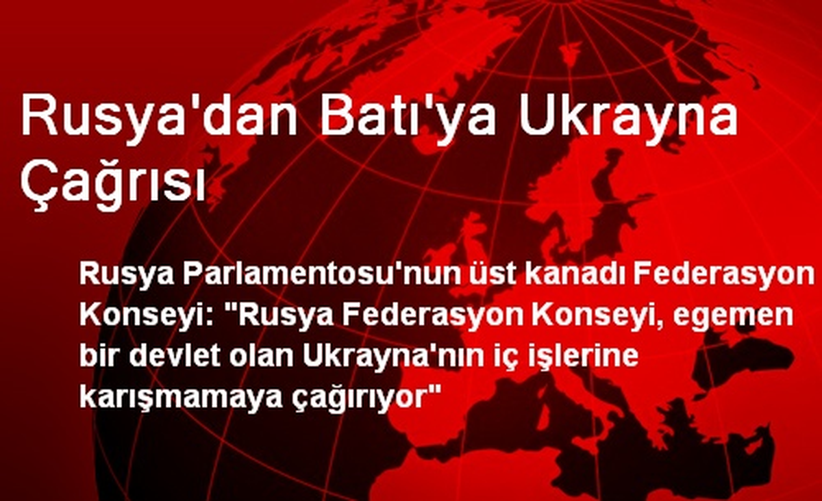 Rusya\'dan Batı\'ya Ukrayna Çağrısı