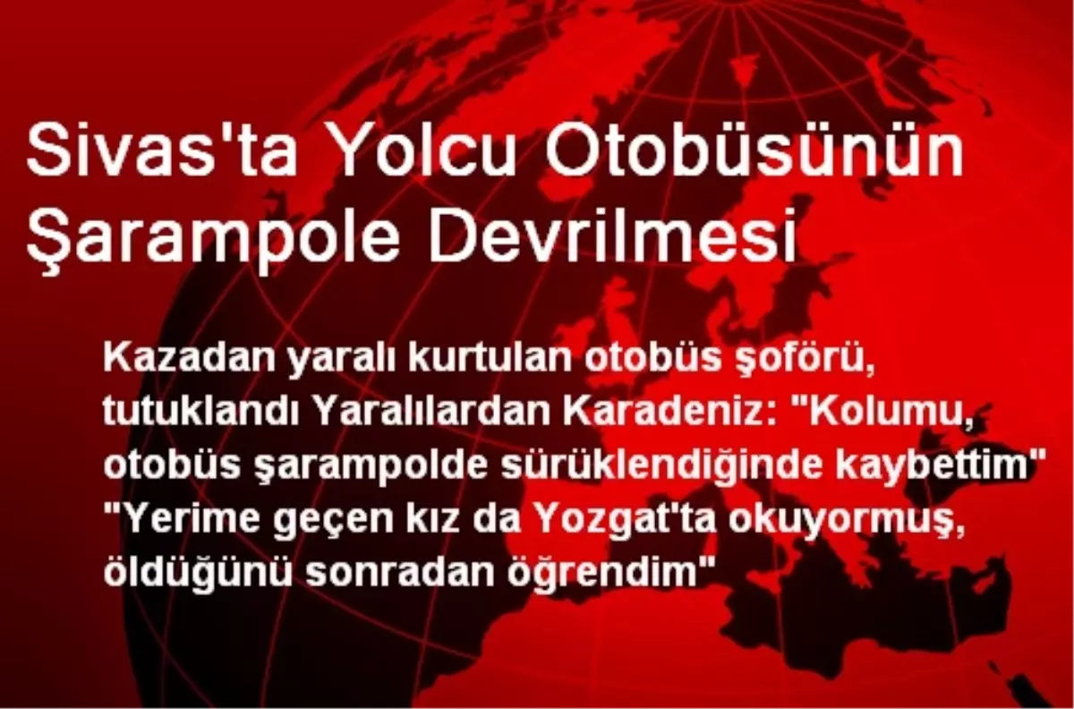 Sivas\'ta Yolcu Otobüsünün Şarampole Devrilmesi