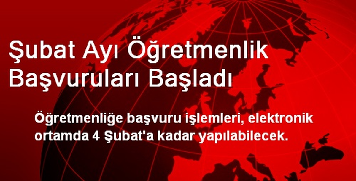 Şubat Ayı Öğretmenlik Başvuruları Başladı