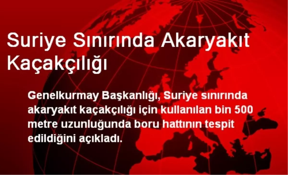 Suriye Sınırında Akaryakıt Kaçakçılığı