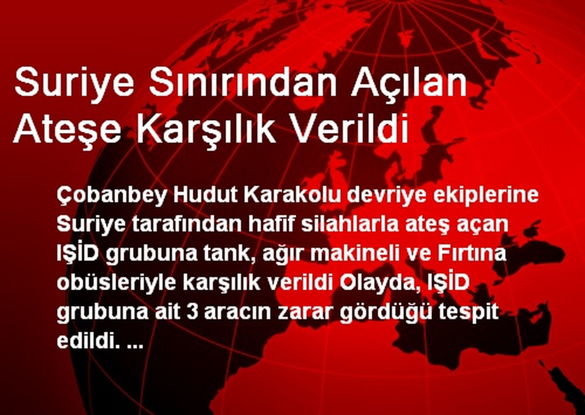 Suriye Sınırından Açılan Ateşe Karşılık Verildi