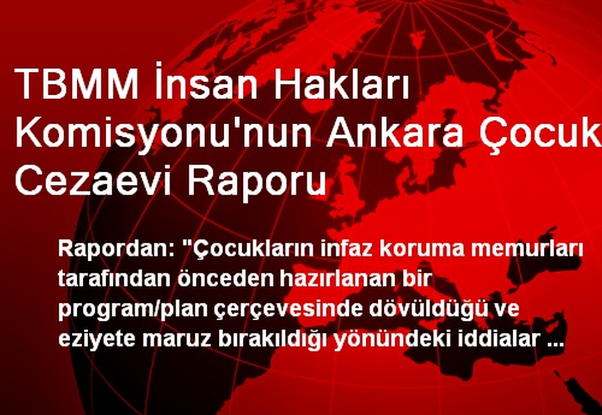 TBMM İnsan Hakları Komisyonu\'nun Ankara Çocuk Cezaevi Raporu