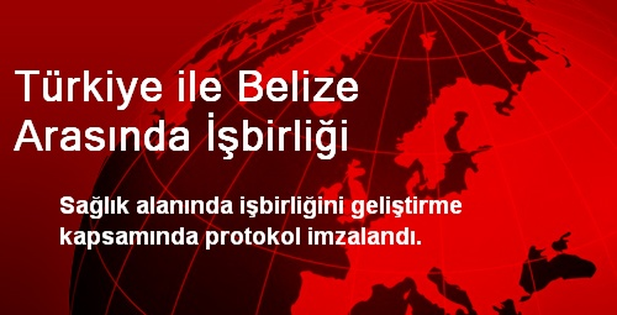 Türkiye ile Belize Arasında İşbirliği