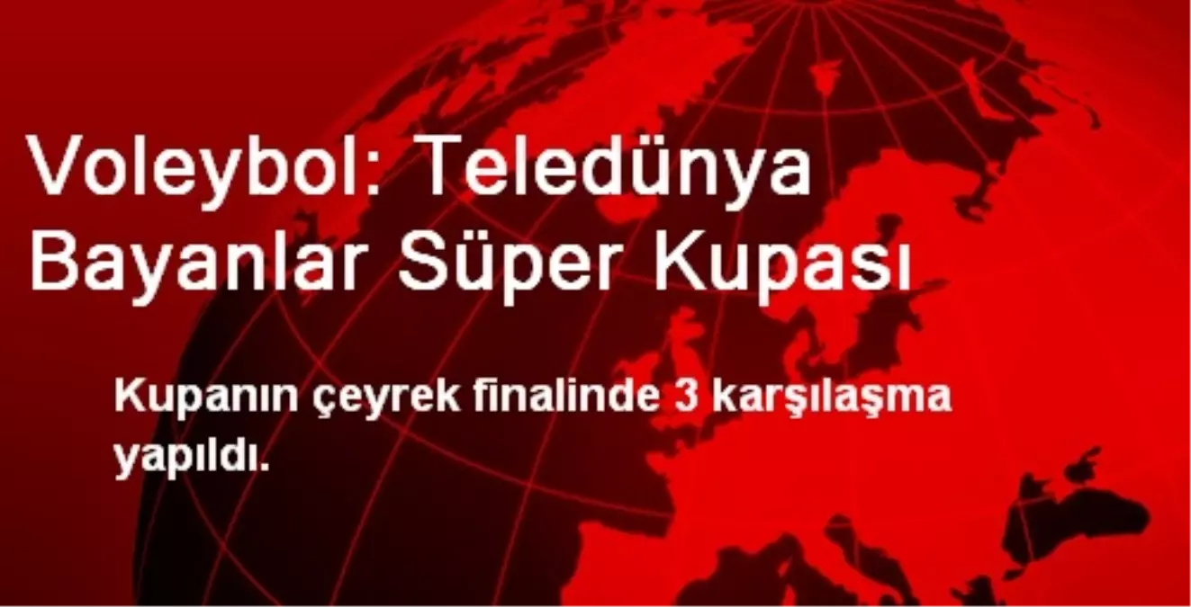 Voleybol: Teledünya Bayanlar Süper Kupası