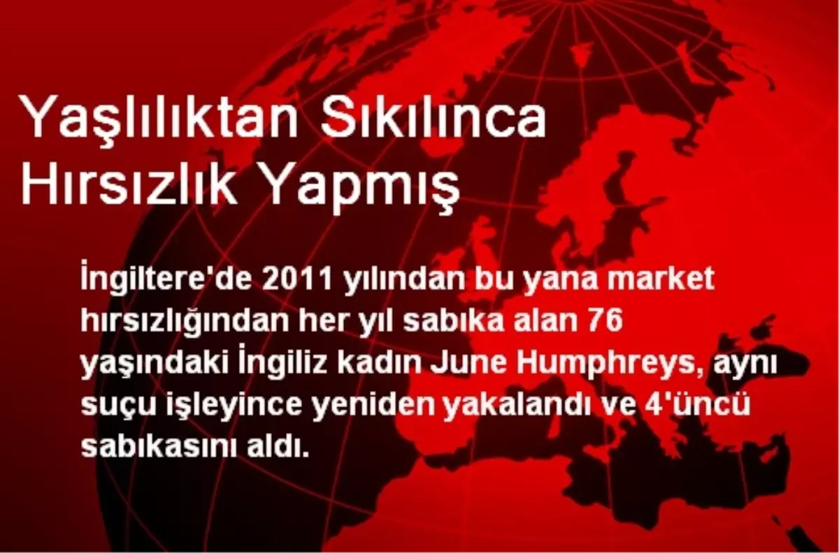 Yaşlılıktan Sıkılınca Hırsızlık Yapmış