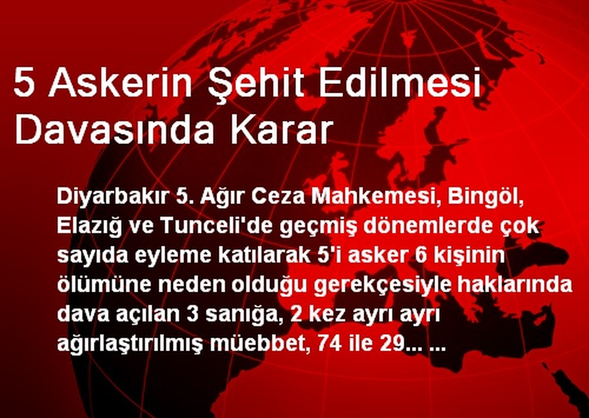 5 Askerin Şehit Edilmesi Davasında Karar