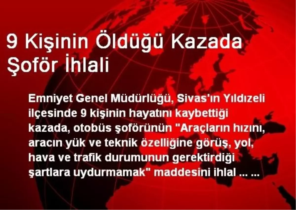 9 Kişinin Öldüğü Kazada Şoför İhlali