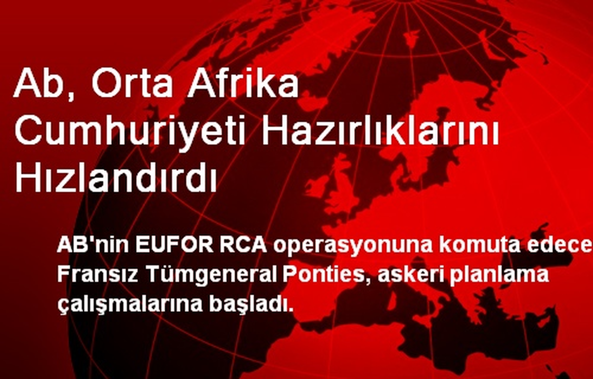 Ab, Orta Afrika Cumhuriyeti Hazırlıklarını Hızlandırdı