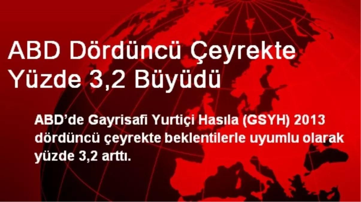 ABD Dördüncü Çeyrekte Yüzde 3,2 Büyüdü