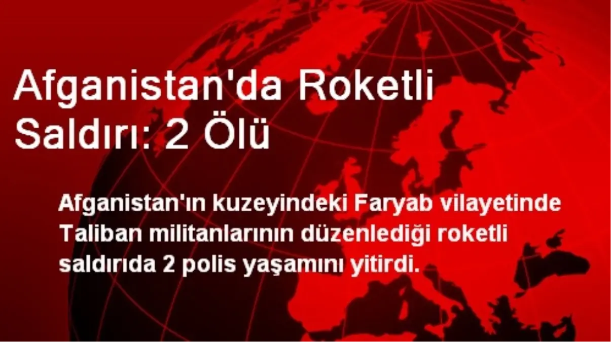 Afganistan\'da Roketli Saldırı: 2 Ölü