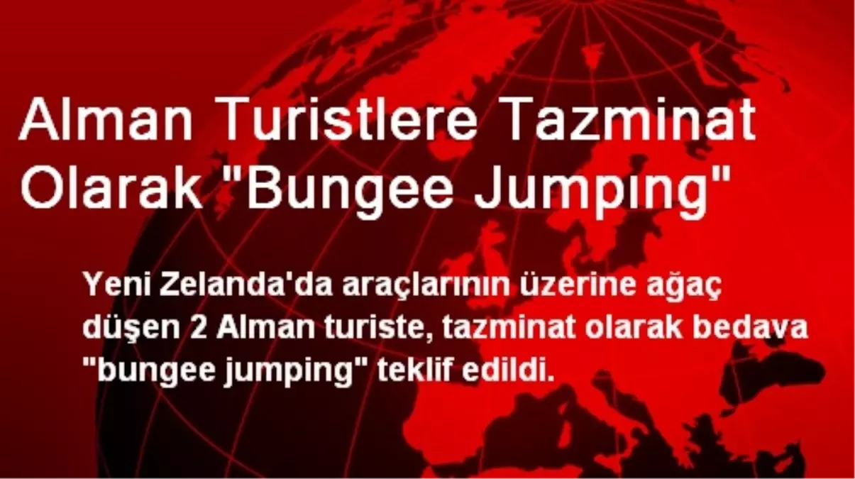 Alman Turistlere Tazminat Olarak "Bungee Jumpıng"