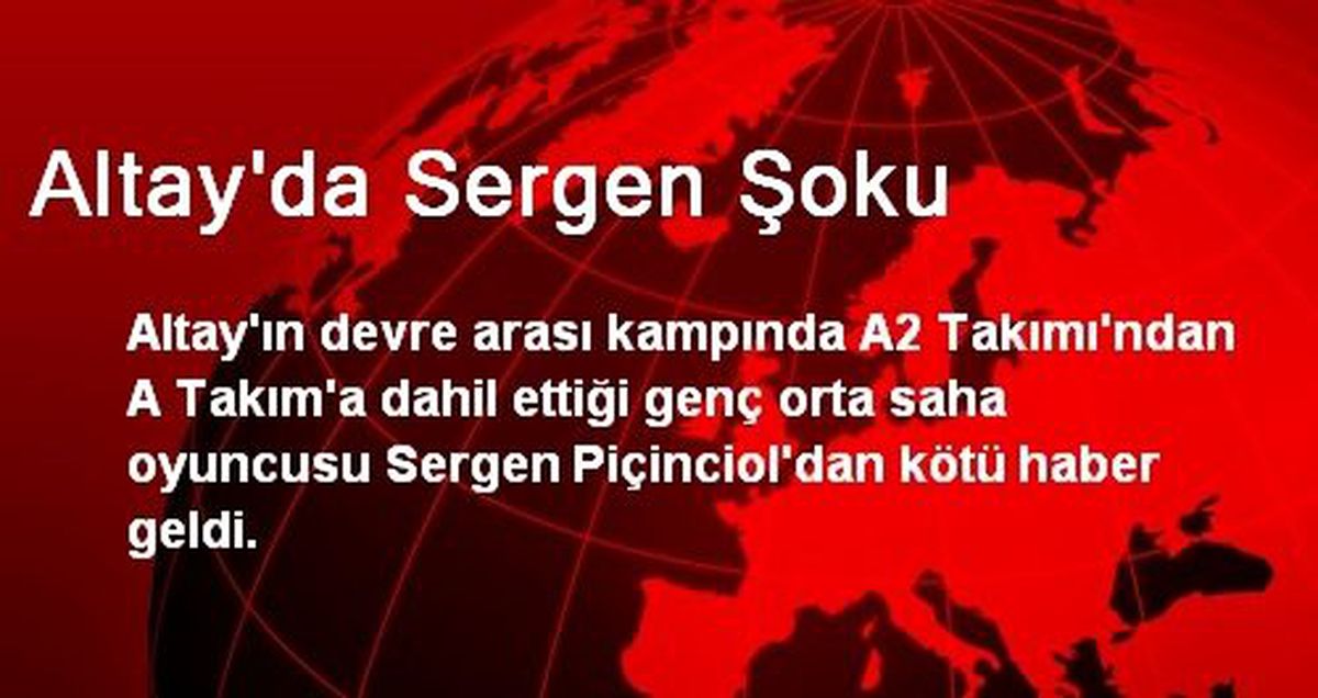 Altay\'da Sergen Şoku