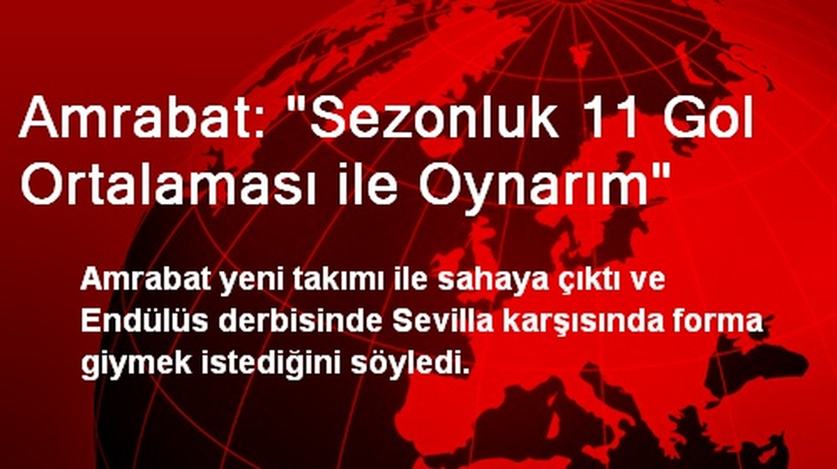 Amrabat: "Sezonluk 11 Gol Ortalaması ile Oynarım"