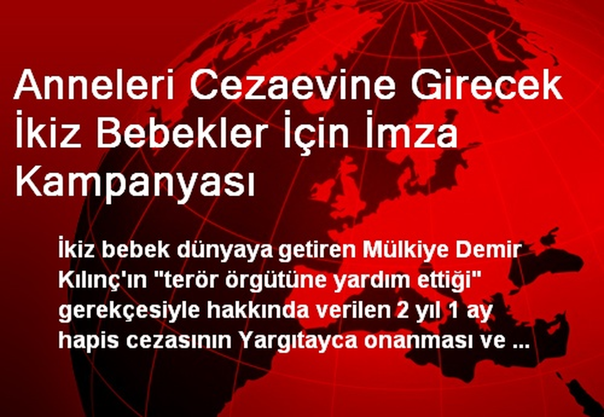 Anneleri Cezaevine Girecek İkiz Bebekler İçin İmza Kampanyası