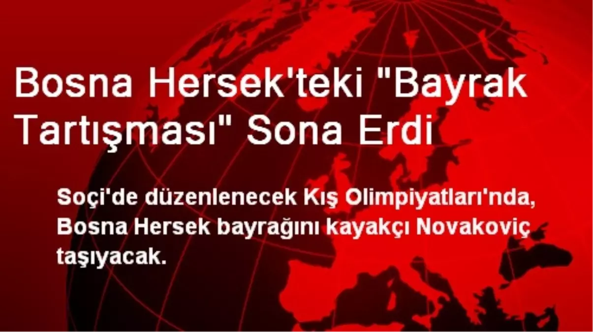 Bosna Hersek\'teki "Bayrak Tartışması" Sona Erdi