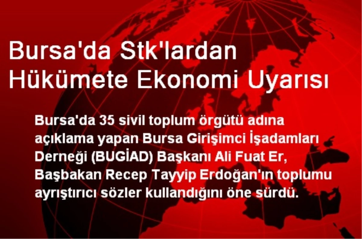 Bursa\'da Stk\'lardan Hükümete Ekonomi Uyarısı