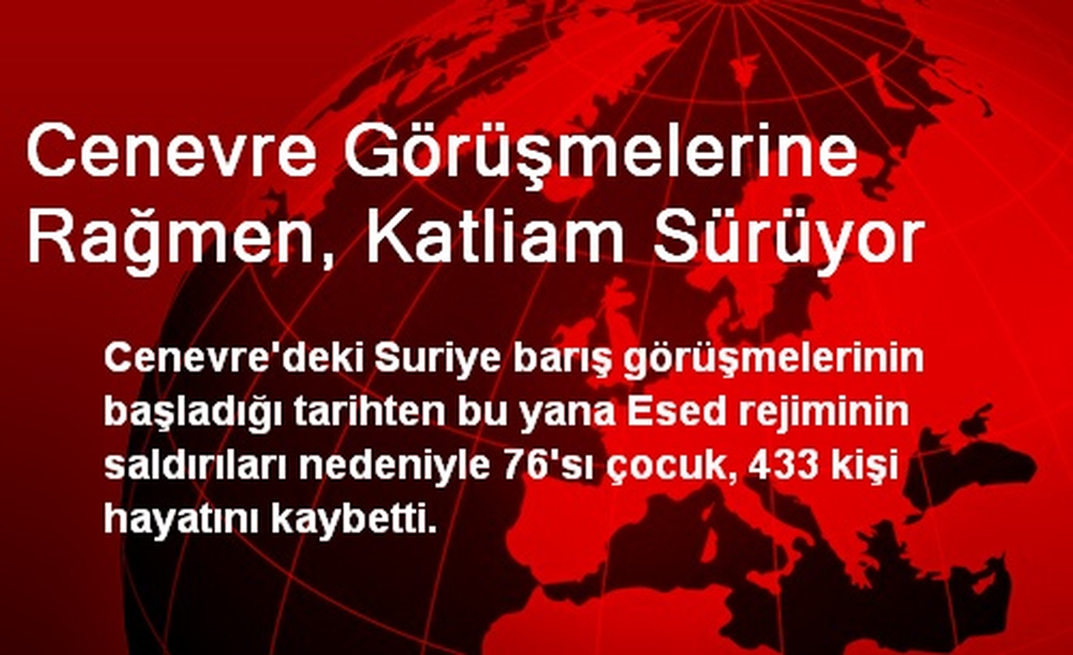 Cenevre Görüşmelerine Rağmen, Katliam Sürüyor