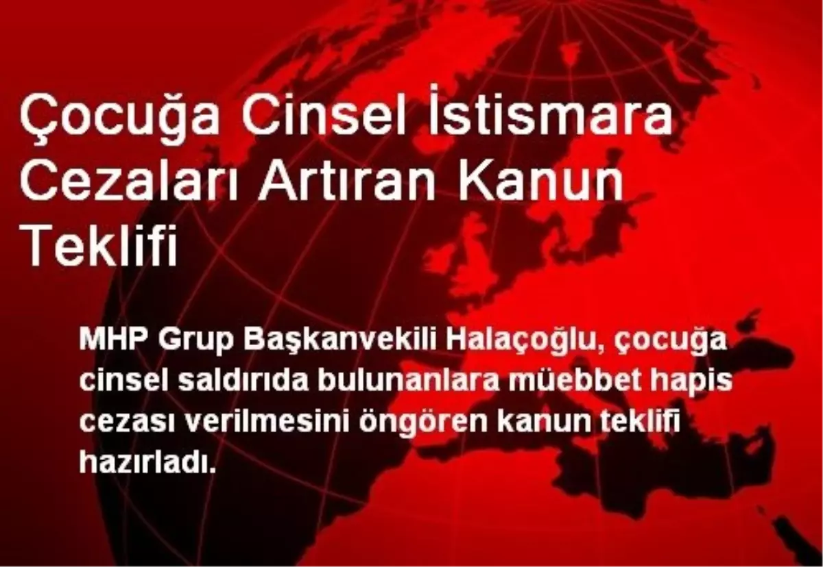 Çocuğa Cinsel İstismara Cezaları Artıran Kanun Teklifi