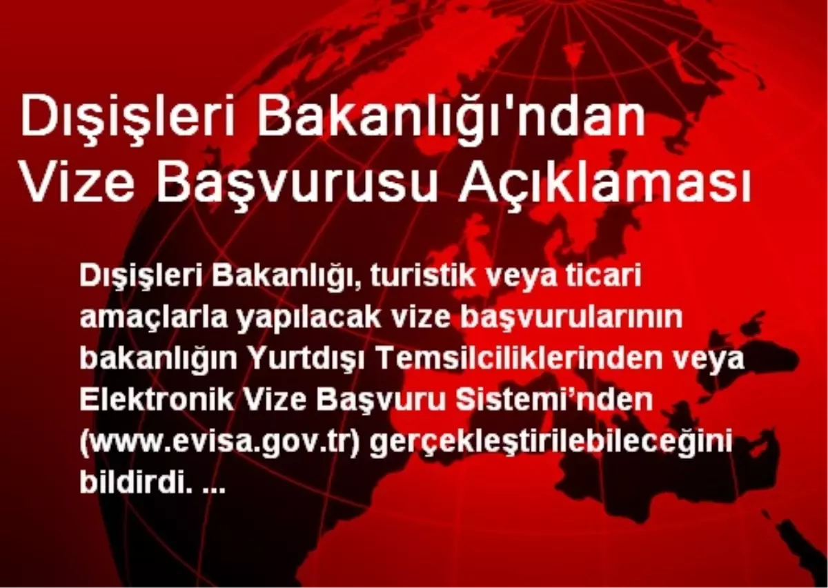 Dışişleri Bakanlığı\'ndan Vize Başvurusu Açıklaması