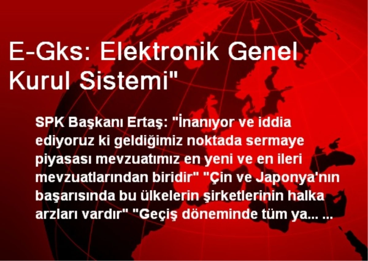 E-Gks: Elektronik Genel Kurul Sistemi"