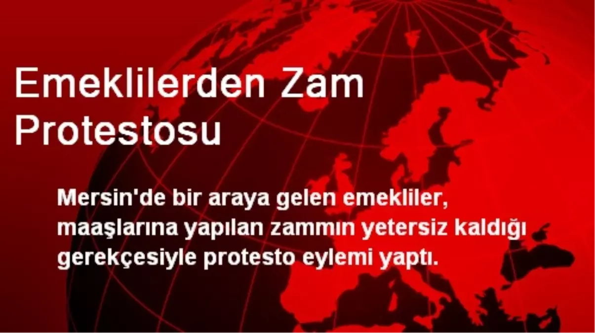 Mersin\'de Emeklilerden Zam Protestosu