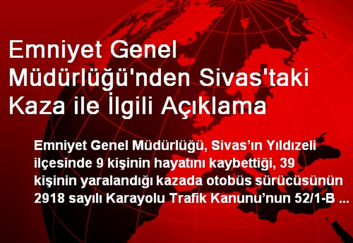 Emniyet Genel Müdürlüğü\'nden Sivas\'taki Kaza ile İlgili Açıklama
