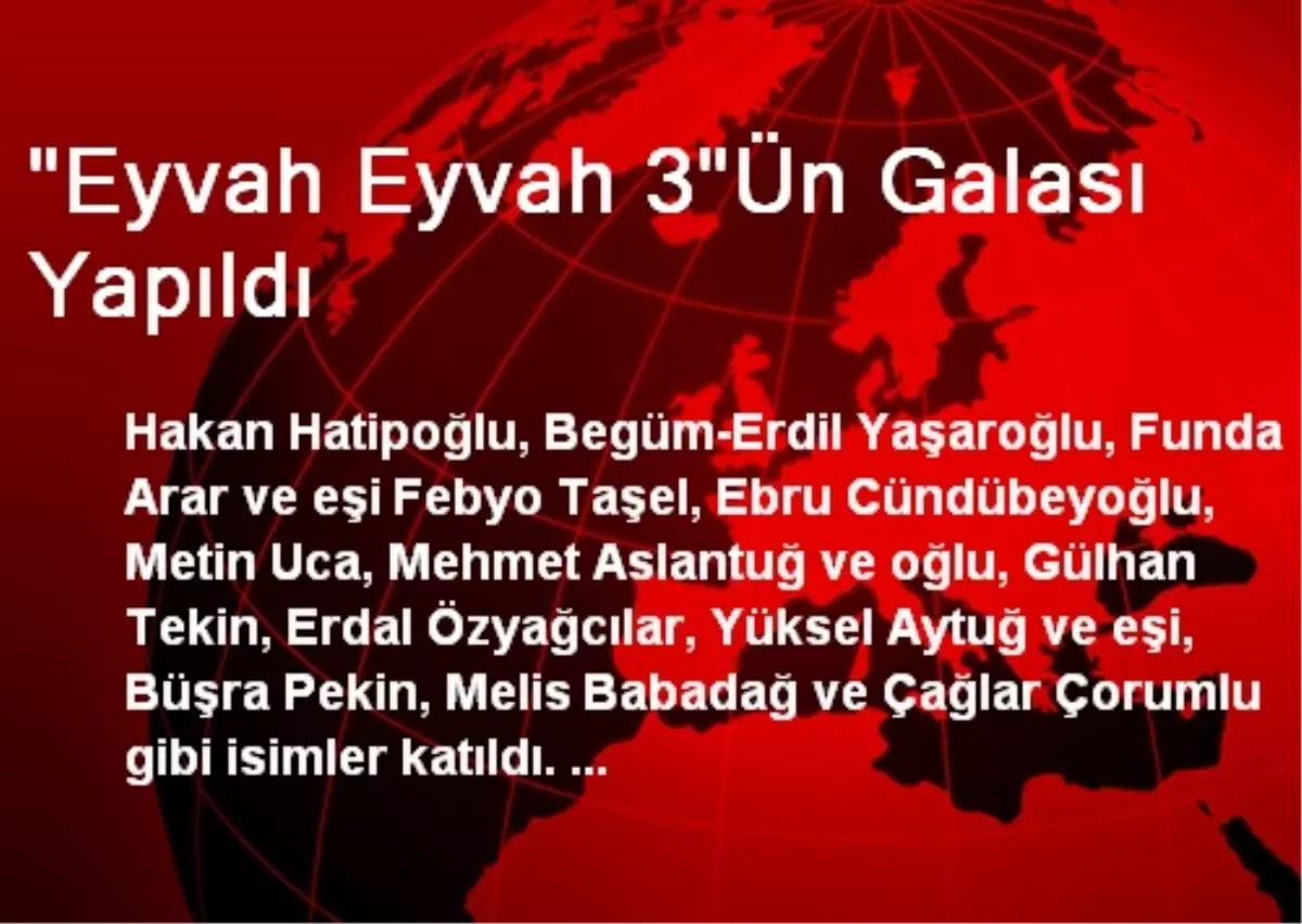 "Eyvah Eyvah 3"Ün Galası Yapıldı