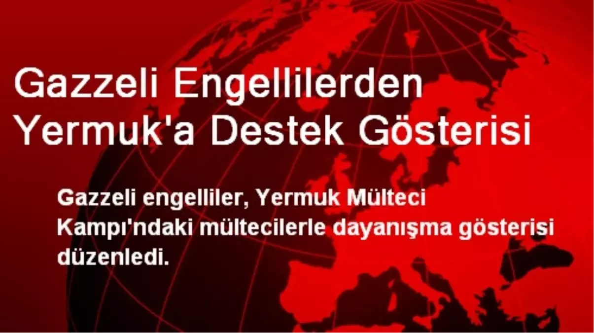 Gazzeli Engellilerden Yermuk\'a Destek Gösterisi