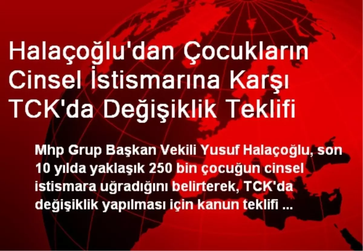 Halaçoğlu\'dan Çocukların Cinsel İstismarına Karşı TCK\'da Değişiklik Teklifi