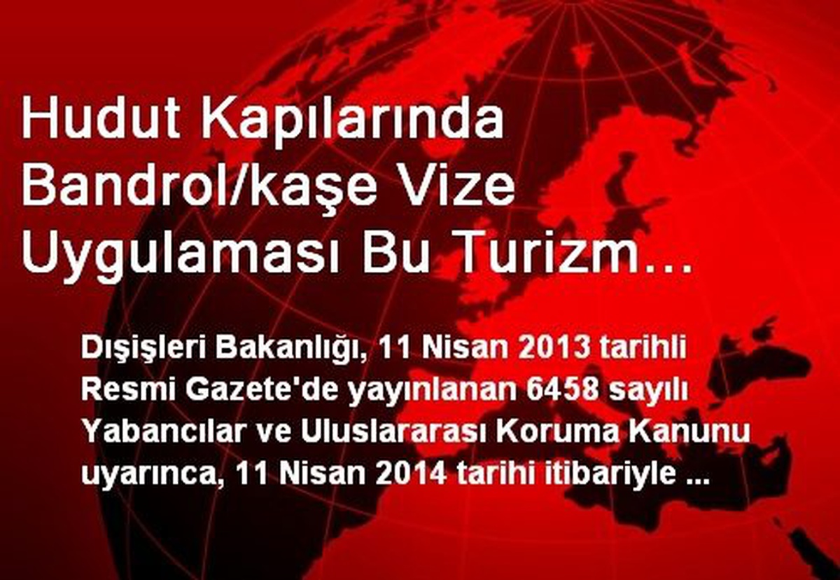 Hudut Kapılarında Bandrol/kaşe Vize Uygulaması Bu Turizm Sezonunda da Devam Edecek
