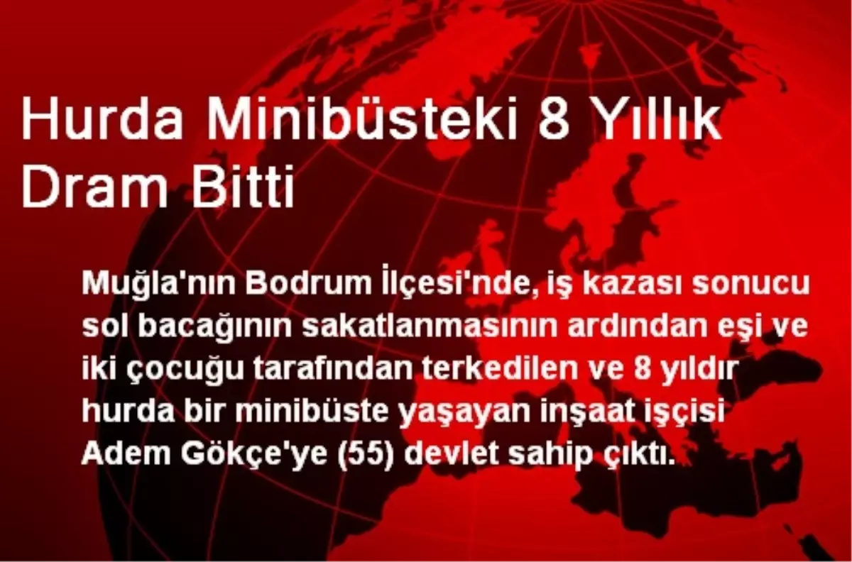 Hurda Minibüsteki 8 Yıllık Dram Bitti