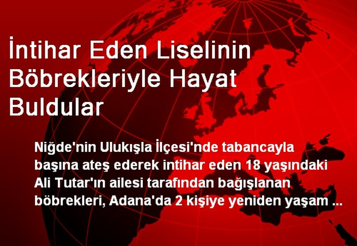 İntihar Eden Liselinin Böbrekleriyle Hayat Buldular