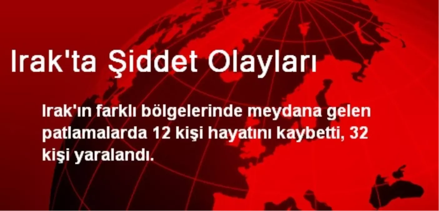 Irak\'ta Şiddet Olayları