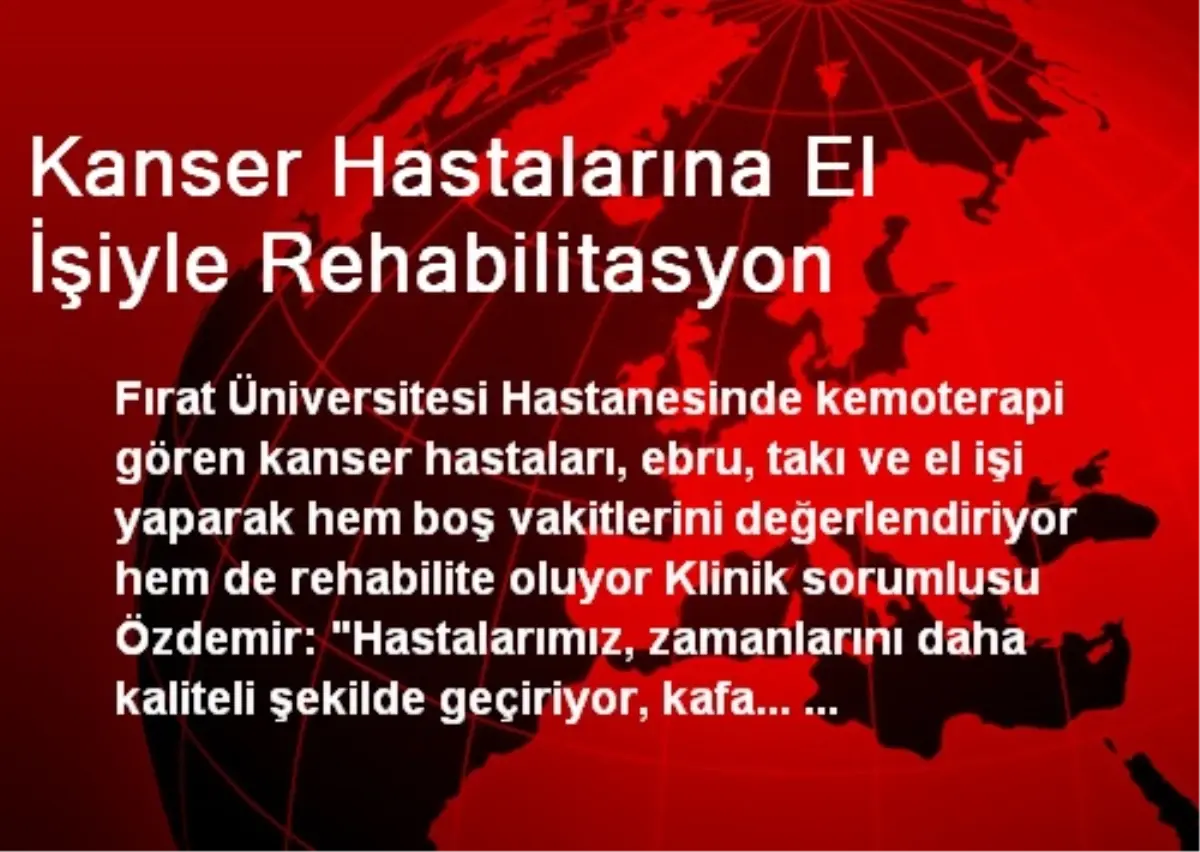 Kanser Hastalarına El İşiyle Rehabilitasyon