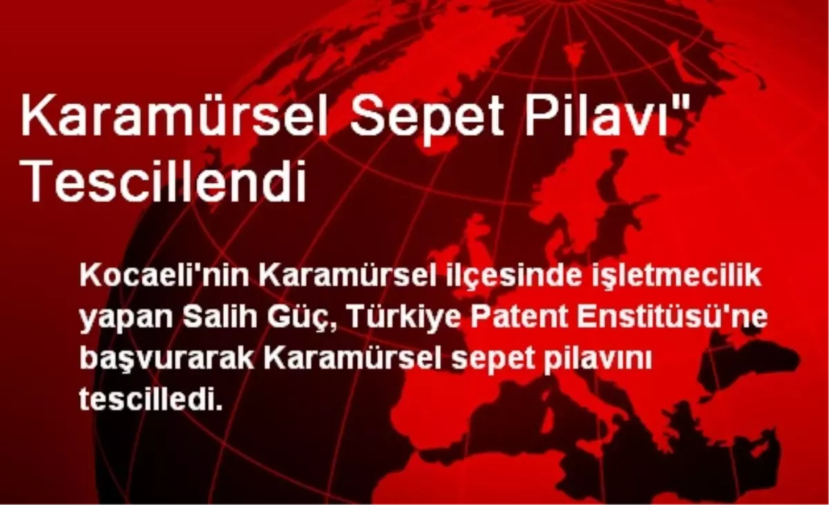 Karamürsel Sepet Pilavı" Tescillendi