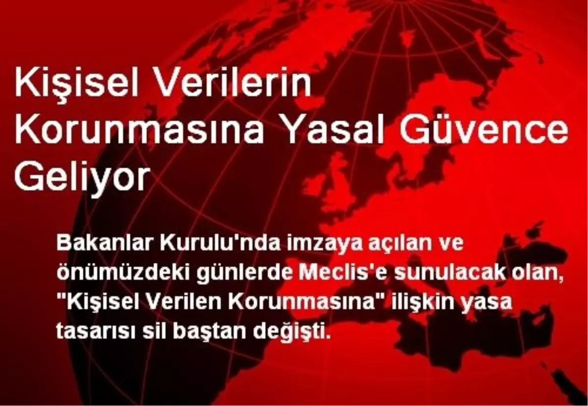 Kişisel Verilerin Korunmasına Yasal Güvence Geliyor