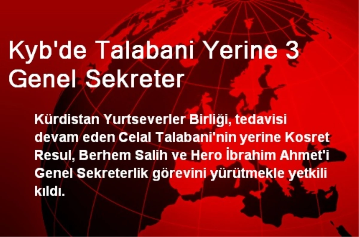 KYB\'de Talabani Yerine 3 Genel Sekreter