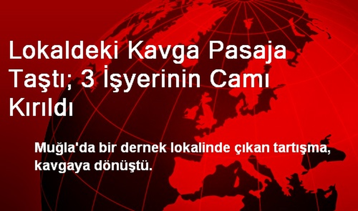 Lokaldeki Kavga Pasaja Taştı; 3 İşyerinin Camı Kırıldı