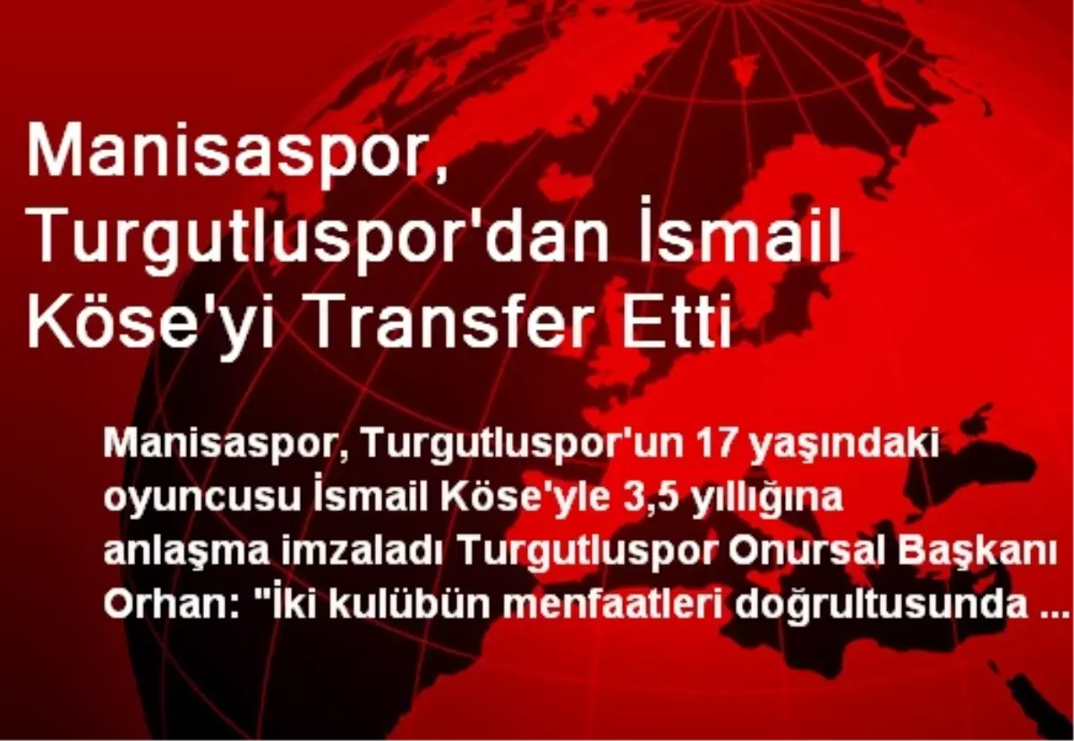 Manisaspor, Turgutluspor\'dan İsmail Köse\'yi Transfer Etti