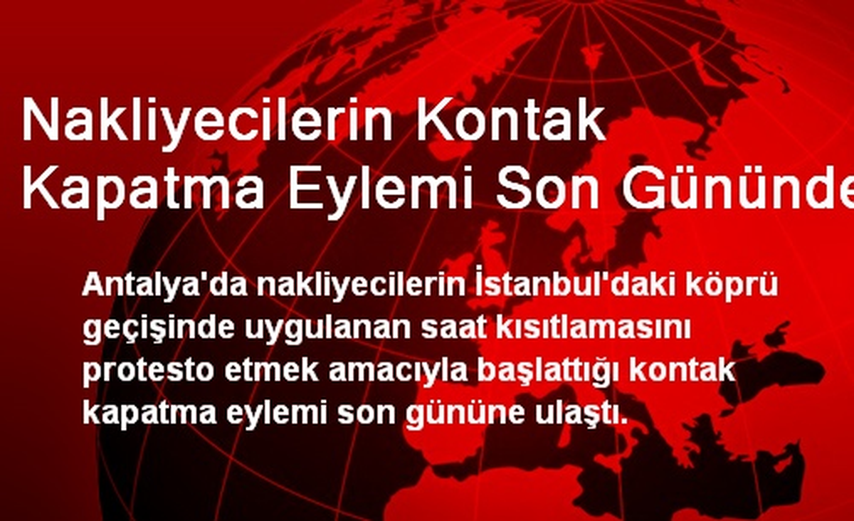 Nakliyecilerin Kontak Kapatma Eylemi Son Gününde